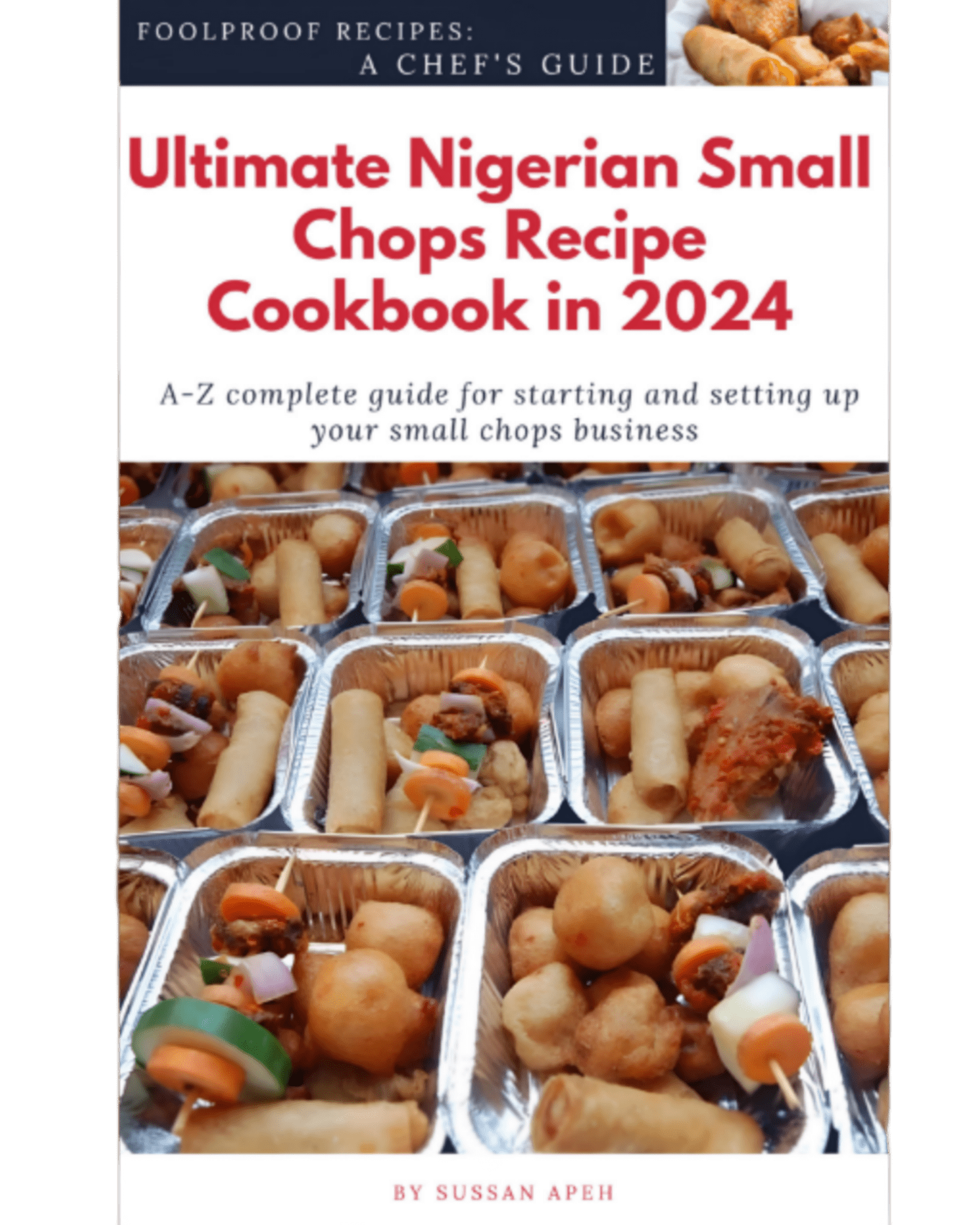 Ultimate Nigerian Small Chops Recipe Cookbook in 2024